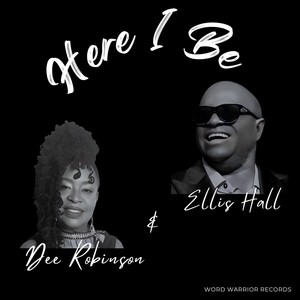 Here I Be (feat. Ellis Hall)