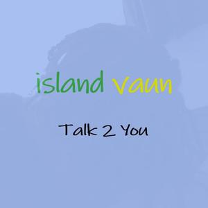 Talk 2 You