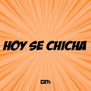 Hoy Se Chicha (Explicit)
