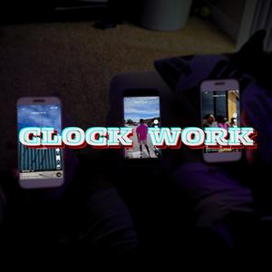 CLOCK WORK (Explicit)