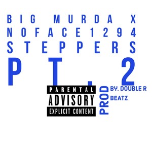 Steppers Pt. 2 (feat. Big murda) (Explicit)