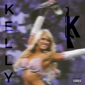 KELLY K (Explicit)