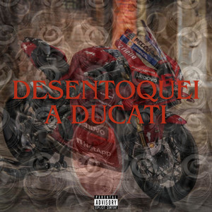 Desentoquei a Ducati (Explicit)