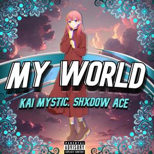 My World (feat. Shxdow Ace)