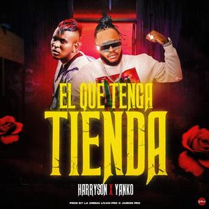 El Que Tenga Tienda (feat. Harryson) [Explicit]