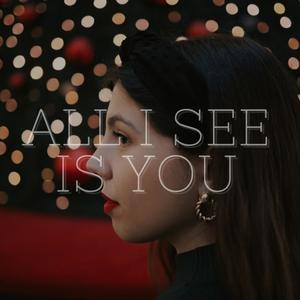 All I see is you