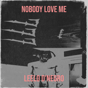 Nobody Love Me (Explicit)