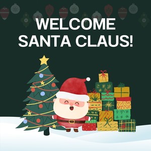 Welcome Santa Claus!