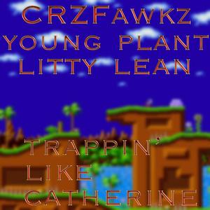 Trappin' Like Catherine(feat. Litty Lean) (Explicit)