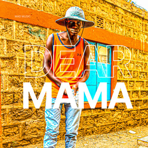 DEAR MAMA