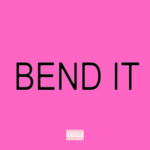 BEND IT (feat. LaBaddie) (Explicit)