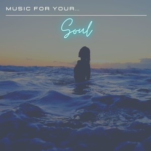 Music for Your... Soul