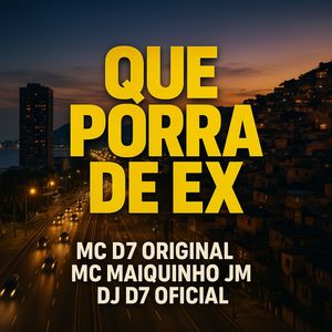 Que Porra De Ex (Explicit)