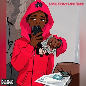 Love Don't Live Here (Explicit)