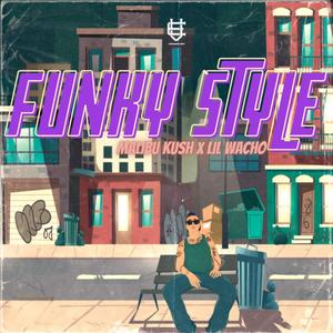 Funky Style (feat. lil wacho) (Explicit)