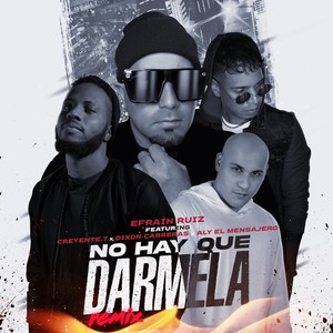 No Hay Que Dármela (Remix) [feat. Creyente.7, Dixon Carreras & Aly el Mensajero]