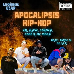 Apocalipsis Hip Hop (feat. Kasz, Corona, Code & Borde El De La K) [Explicit]