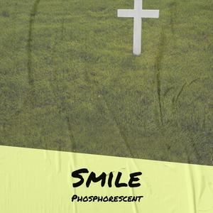 Smile Phosphorescent