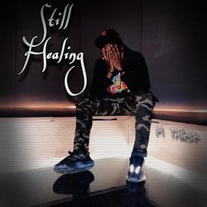 Still Healing (Explicit)