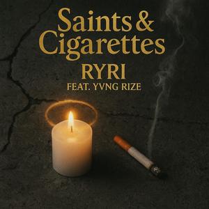 Saints & Cigarettes (feat. Yvng Rize)