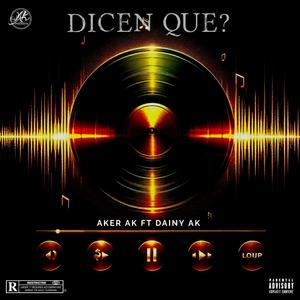 Dicen Que? (AK Records) (feat. Dayni AK)