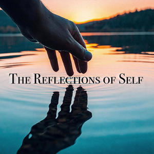 The Reflections of Self