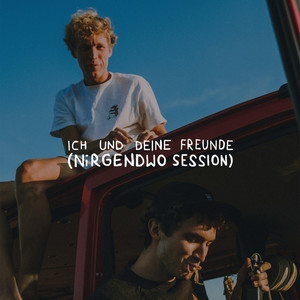 Ich und deine Freunde (Nirgendwo Session)