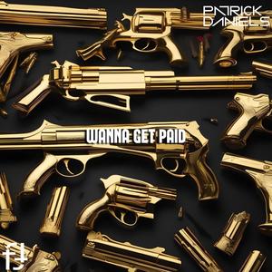 Wanna Get Paid (Explicit)