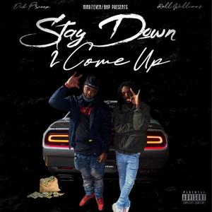 Stay Down To Come Up (feat. Rell Williams) [Explicit]