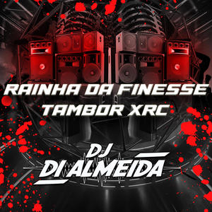 RAINHA DA FINESSE X TAMBOR XRC (Explicit)