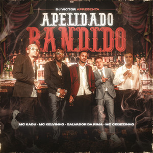 Apelidado Bandido(feat. Salvador Da Rima & Mc Kelvinho)