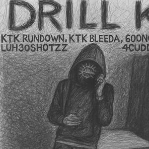 DrillK (feat. Ktk rundown, Lil 30, 4CuddaAj & ktk bleeda) (Explicit)