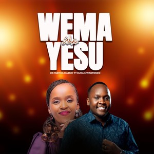 Wema Wako Yesu (feat. Eliya Mwantondo)