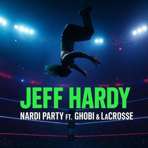 Jeff Hardy (feat. ghobi & LaCro$$e) (Explicit)