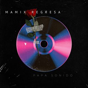 Mamix Regresa (Explicit)