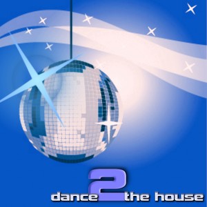 Dance 2 The House