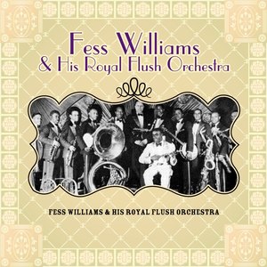 Fess Williams & His Royal Flush Orchestra