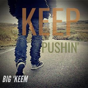 Keep Pushin'