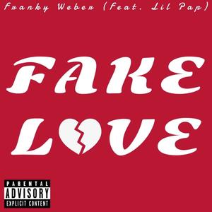 Fake Love (feat. Lil Pap) [Explicit]