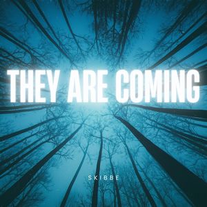 They Are Coming