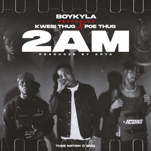 2am (feat. Poe Thug & Kwesi Thug)