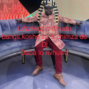 Daba lo rivhuwa (feat. Shudu bangs & Kosha ZA & chimza de Dj) (Explicit)