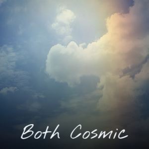 Both Cosmic