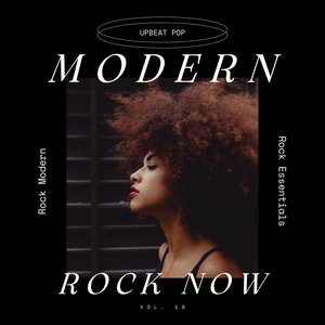 Modern Rock Now: Upbeat Pop/Rock Modern Rock Essentials, Vol. 18