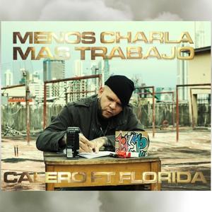 Menos Charla Mas Trabajo (feat. Florida Musica) [Explicit]