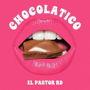 Chocalatico (Explicit)