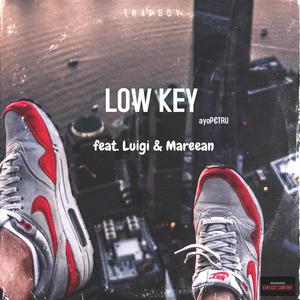 LOW KEY (feat. Luigi & IUSTINN) (Explicit)