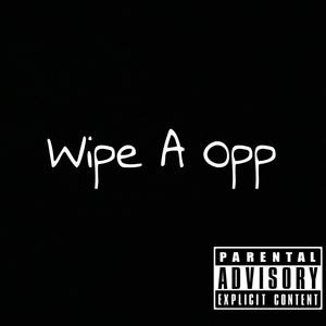 Wipe A Opp (Explicit)