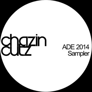 Chazin Cutz ADE 2014 Sampler