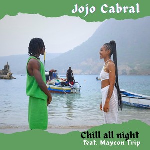 Chill All Night (feat. Maycon Trip)